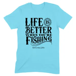 Life Is Better When You're Fishing Black Print Front Apparel