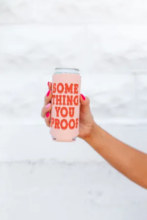 The You Proof Koozies